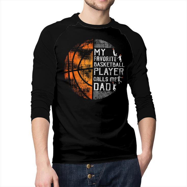 My Favorite Basketball Player Calls Me Dad Basketball Dad Men Baseball Raglan Shirt