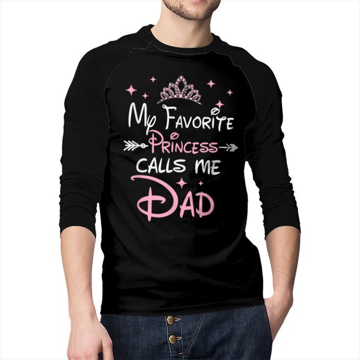 My Favorite Princess Calls Me Dad Birthday For Dad Daughter Men Baseball Raglan Shirt