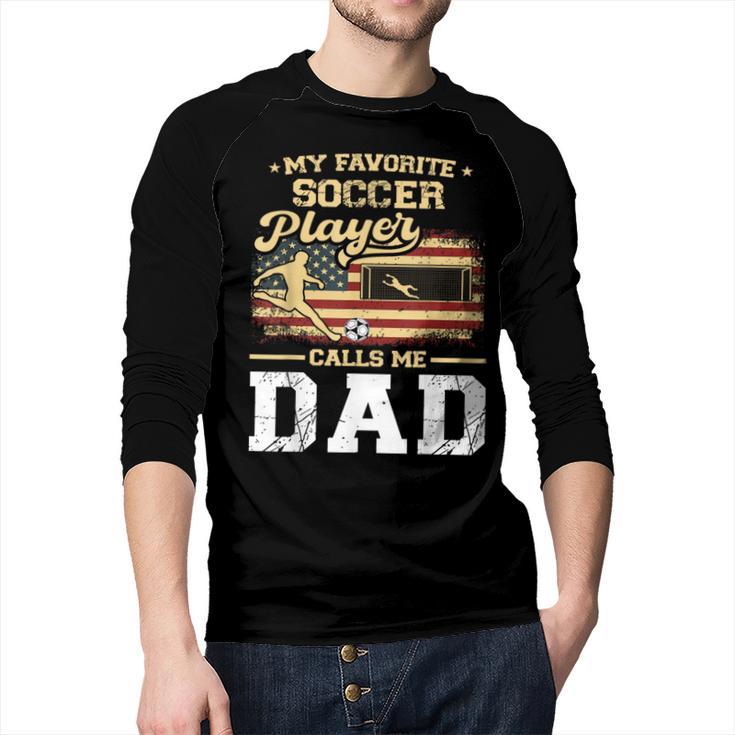 My Favorite Soccer Player Calls Me Dad US Flag Fathers Day Men Baseball Raglan Shirt