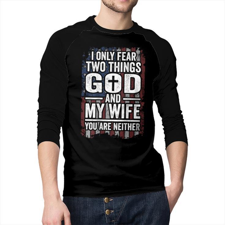 I Only Fear Two Things God And My Wife Dad Husband ON Back Men Baseball Raglan Shirt