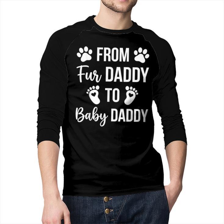 From Fur Daddy To Baby Daddy Quote Dad Pregnancy Men Baseball Raglan Shirt