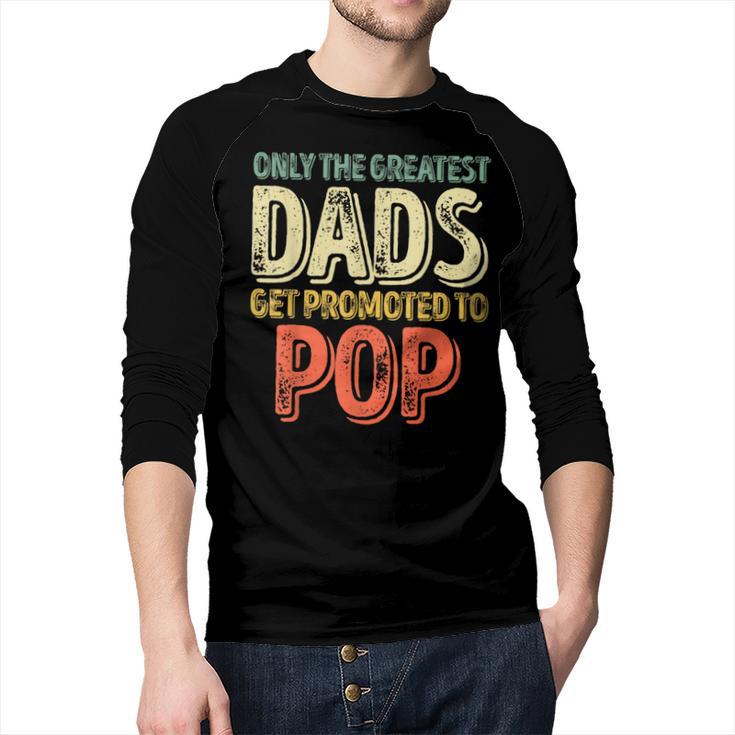 Only The Greatest Dads Get Promoted To Pop Men Baseball Raglan Shirt
