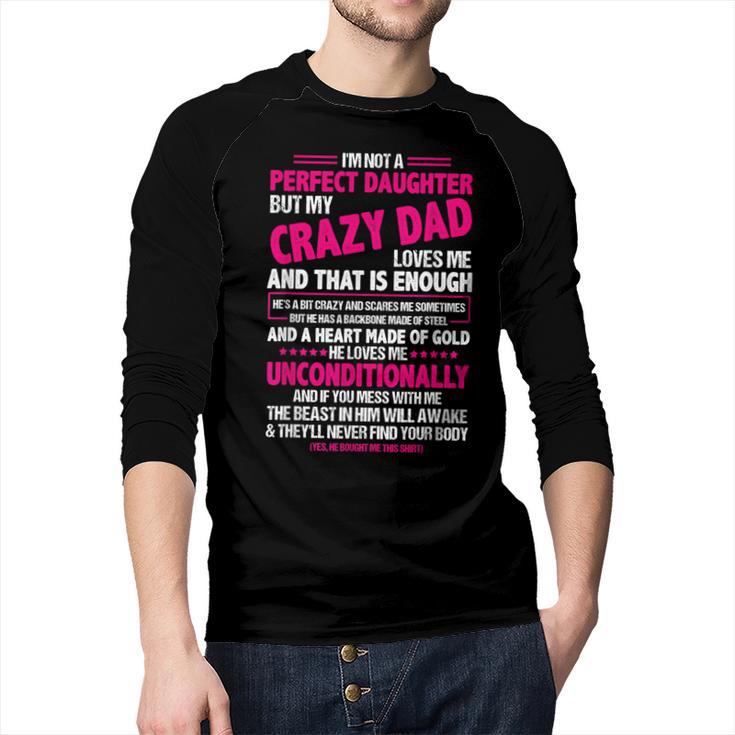 I'm Not A Perfect Daughter But My Crazy Dad Loves Me Men Baseball Raglan Shirt