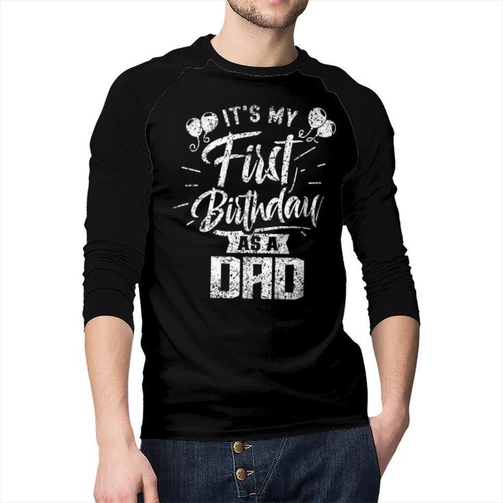 It's My First Birthday As A Dad Father Party Daddy Papa Men Baseball Raglan Shirt