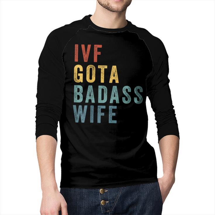 IVF Got a Badass Wife IVF Dad Transfer Day Infertility Men Baseball Raglan Shirt