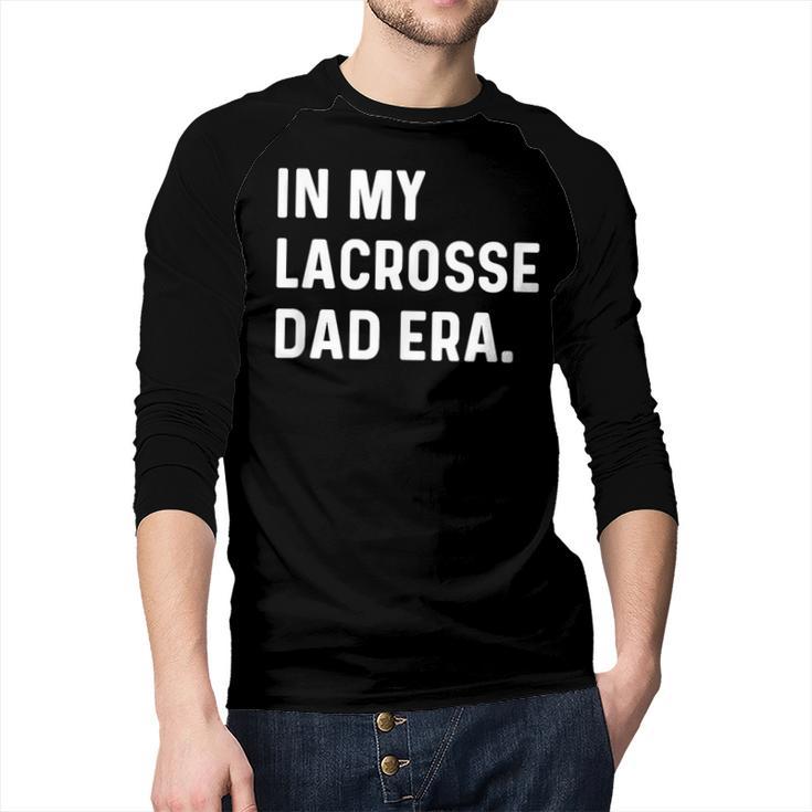 In My Lacrosse Dad Era Midfield Defense Goalie Sport Attack Men Baseball Raglan Shirt