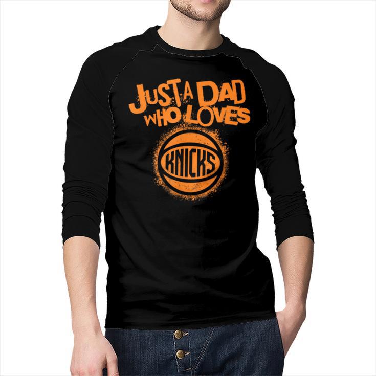 NBA New York Knicks Father's Day Just A Dad Who Loves Men Baseball Raglan Shirt