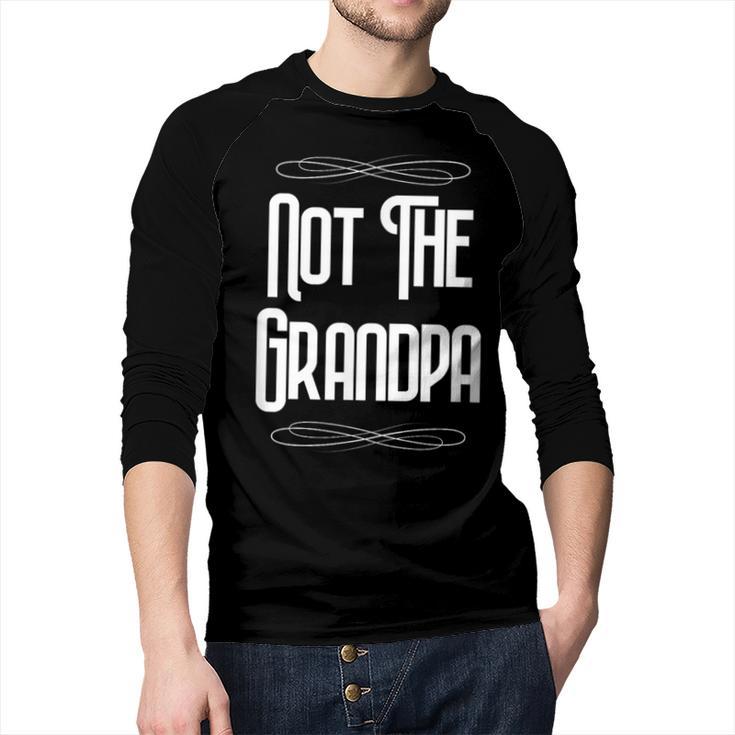 Not The Grandpa Old Dad Men Baseball Raglan Shirt