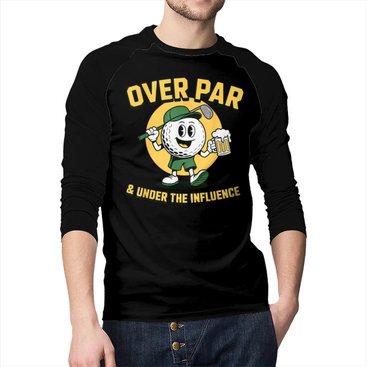 Over Par Under Influence Golf Dad Father Joke Men Baseball Raglan Shirt