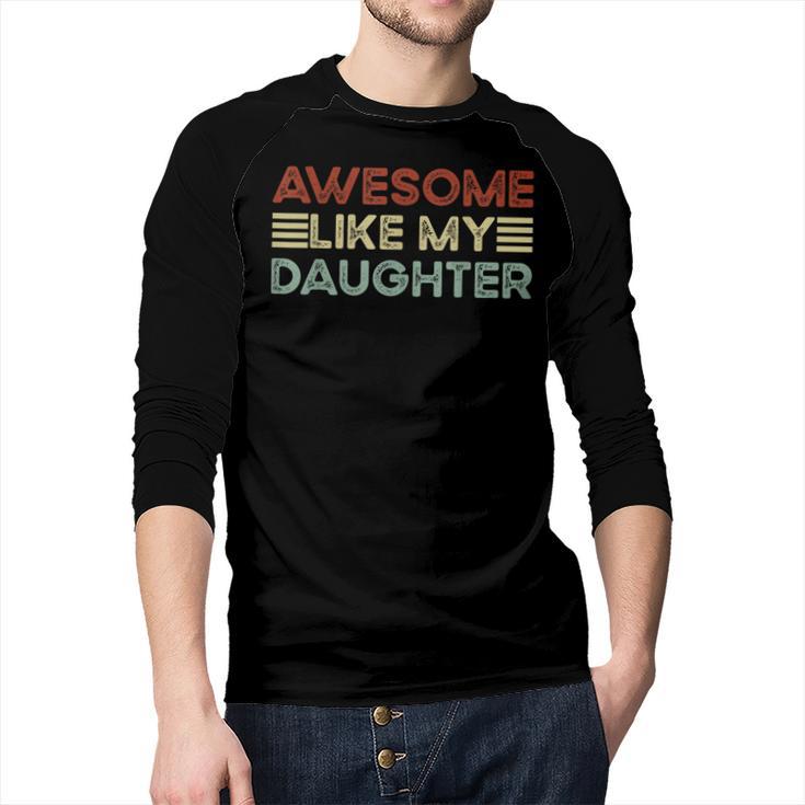 Parents' Day Quote Awesome Like My Daughter Cool Dad Men Baseball Raglan Shirt