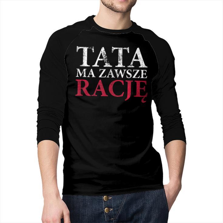Polish Dad Is Always Right Polish Fathers Day Ojciec Men Baseball Raglan Shirt