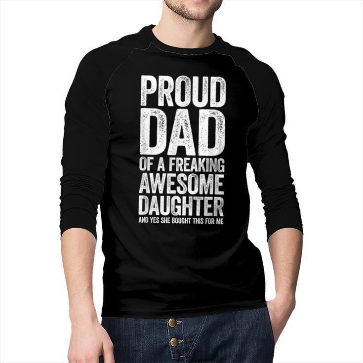 Proud Dad Of A Freaking Awesome Daughter Shirt Fathers Day Men Baseball Raglan Shirt
