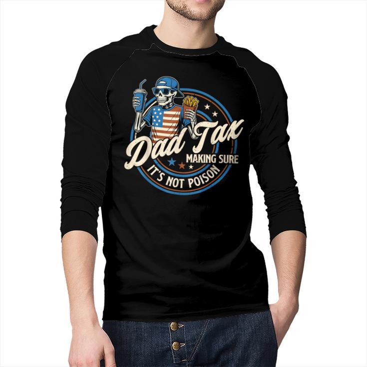 Skeleton Dad Tax Making Sure It's Not Poison Fathers Day Men Baseball Raglan Shirt