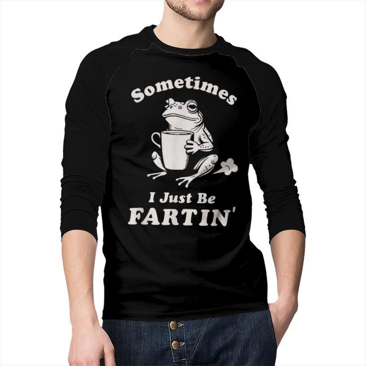 Sometimes I Just Be Farting Dad Husband Boyfriend Men Baseball Raglan Shirt
