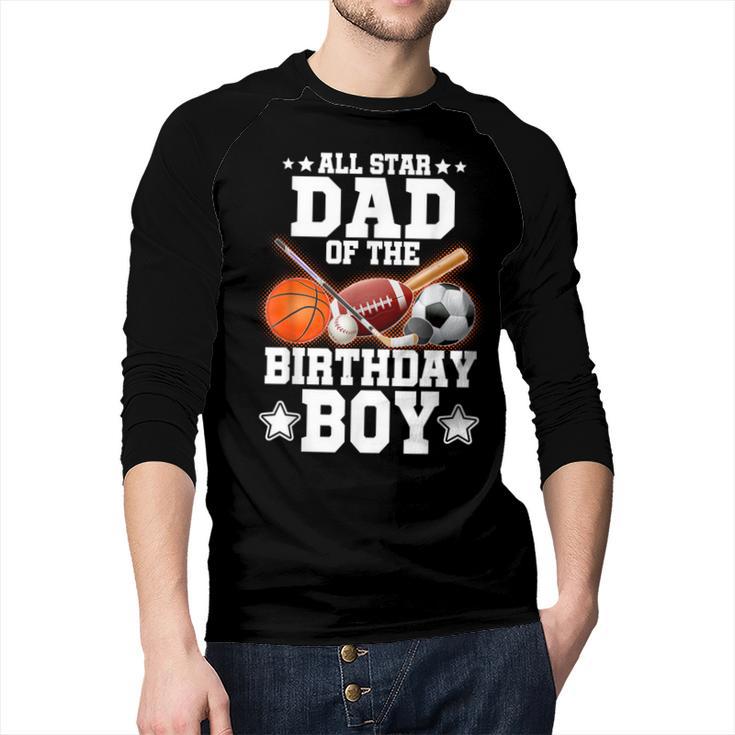 All Star Dad Of The Birthday Boy Basketball Soccer Sport Men Baseball Raglan Shirt