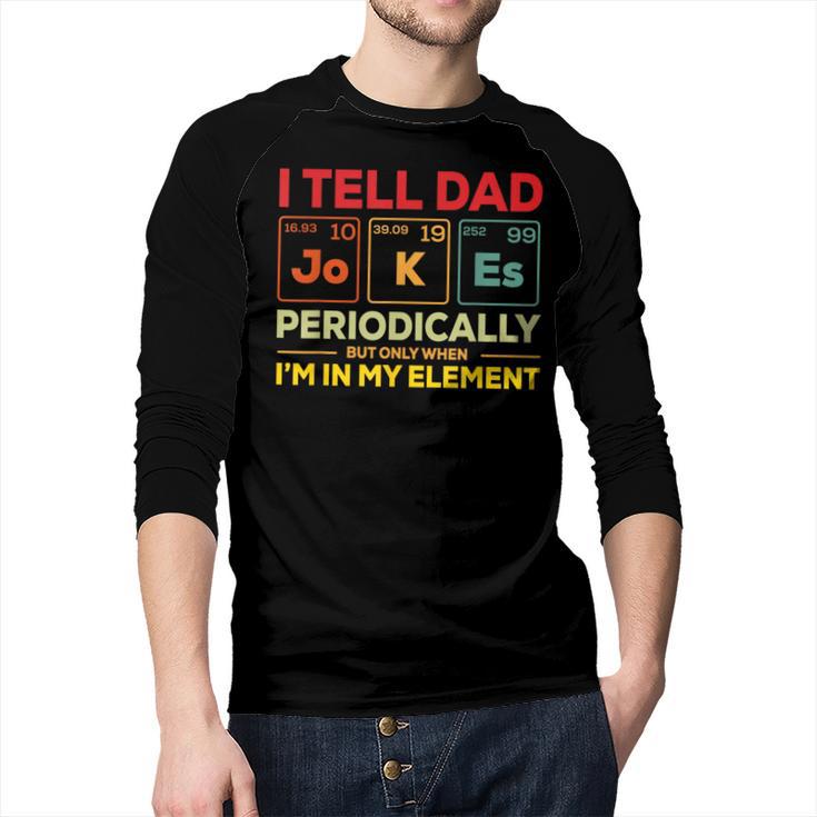 i Tell Dad Jokes Periodically But When I'm In My Elements Men Baseball Raglan Shirt