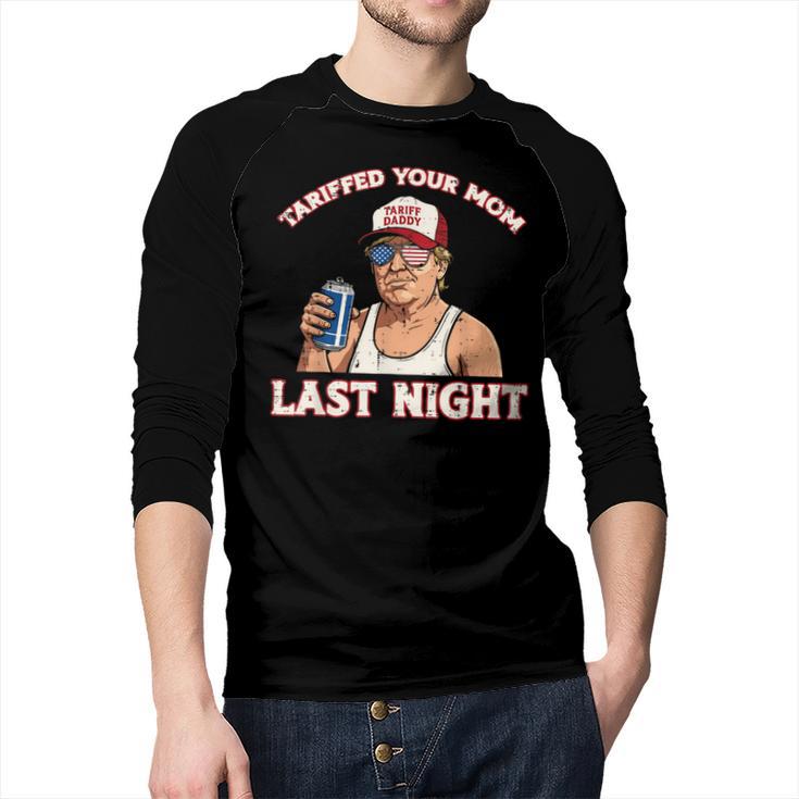Trump Tariffed Your Mom Last Night Saying Meme Dad Men Men Baseball Raglan Shirt