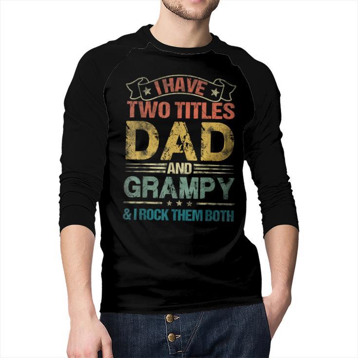 I Have Two Titles Dad And Grampy Tshirt Fathers Day Men Baseball Raglan Shirt