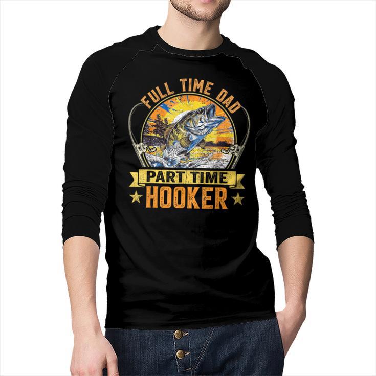 Vintage Father's Day Fishing Full Time Dad Part Time Hooker Men Baseball Raglan Shirt
