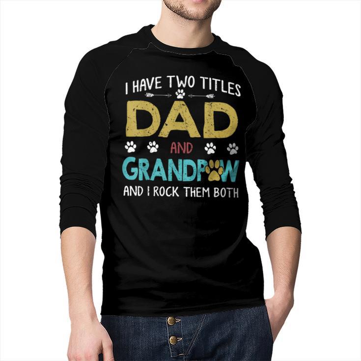 Vintage I Have Two Titles Dad And Grandpaw Dog Lover Men Baseball Raglan Shirt