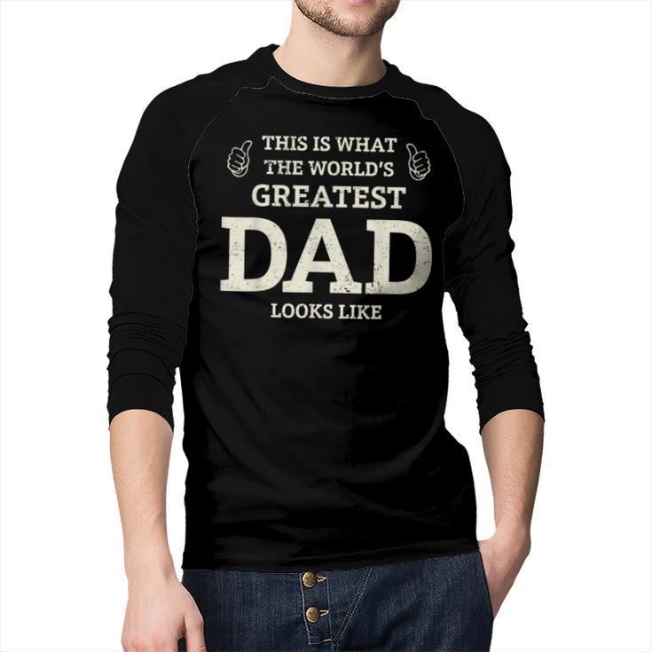 This Is What The Worlds Greatest Dad Fathers Day Men Men Baseball Raglan Shirt