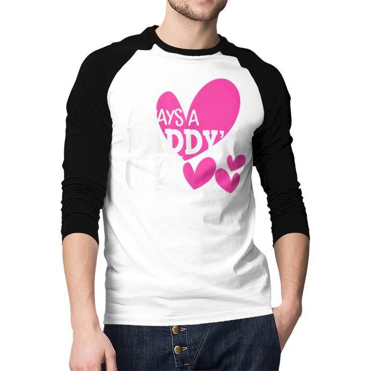 Always a Daddy's Girl Shirt Daughter Girls Women Men Baseball Raglan Shirt