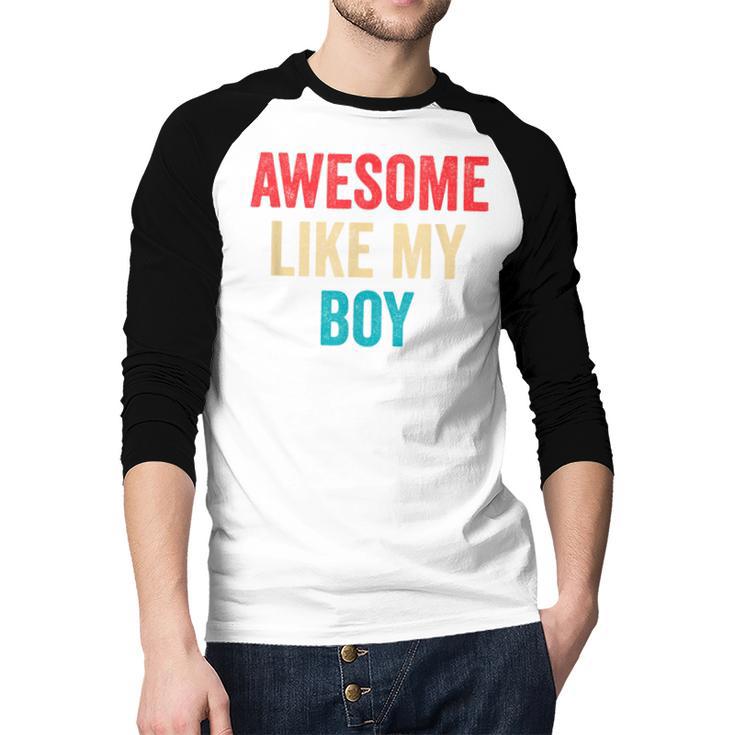 Awesome Like My Boy Mom Dad Men Baseball Raglan Shirt