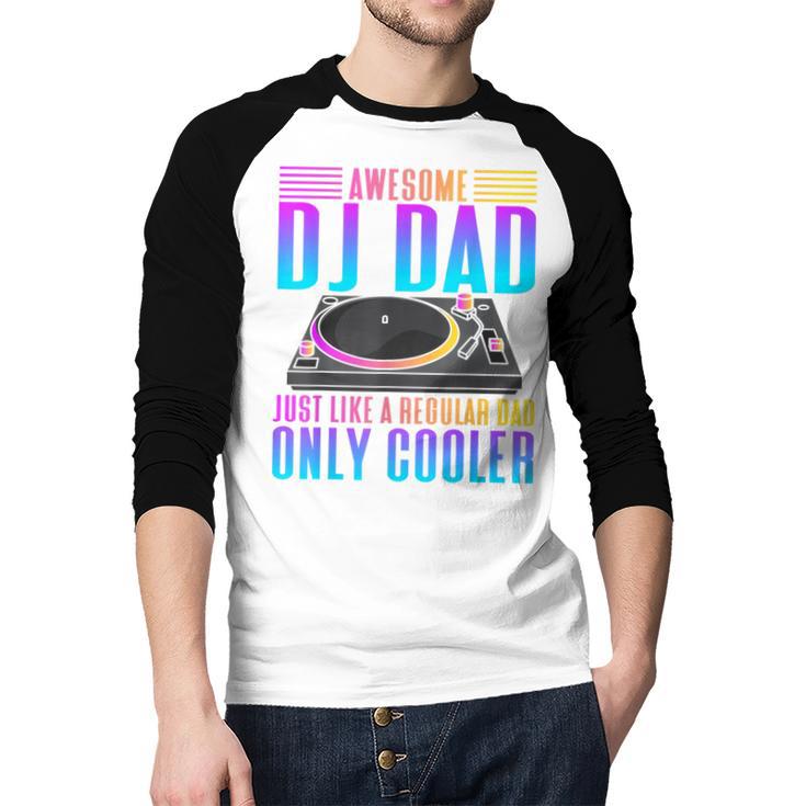 Awesome DJ Dad DJ Music Men Baseball Raglan Shirt