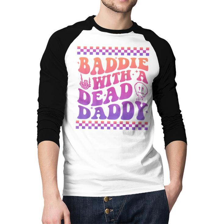 Baddie With A Dead Daddy Dead Dad Club Baddie On Back Men Baseball Raglan Shirt