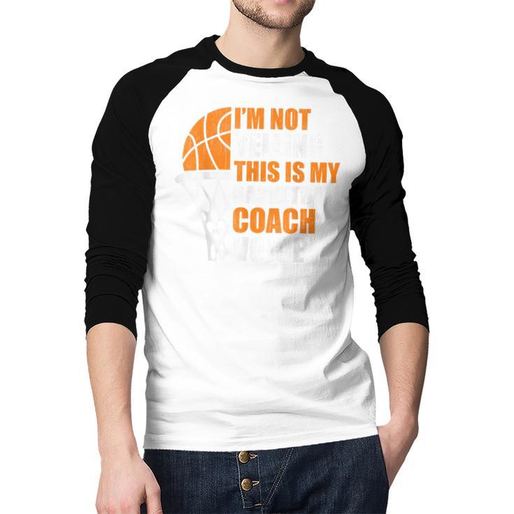 Basketball Not Yelling This Is My Basketball Coach Dad Men Baseball Raglan Shirt