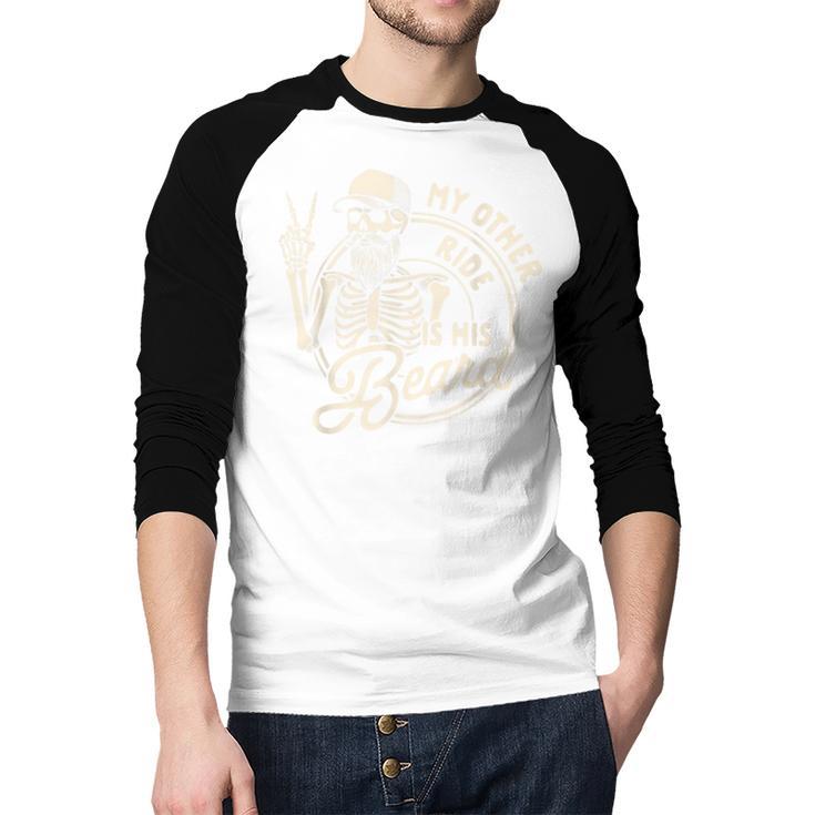 Bearded Dad Daddy Father’s Day My Other Ride Is His Beard Men Baseball Raglan Shirt
