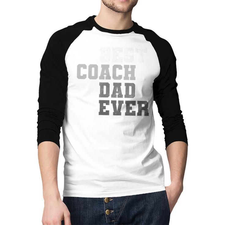 Best Coach Dad Ever Football Soccer Baseball Basketball Men Baseball Raglan Shirt