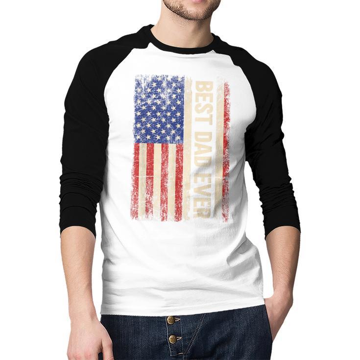 Best Dad Ever US American Flag For Father's Day Men Men Baseball Raglan Shirt