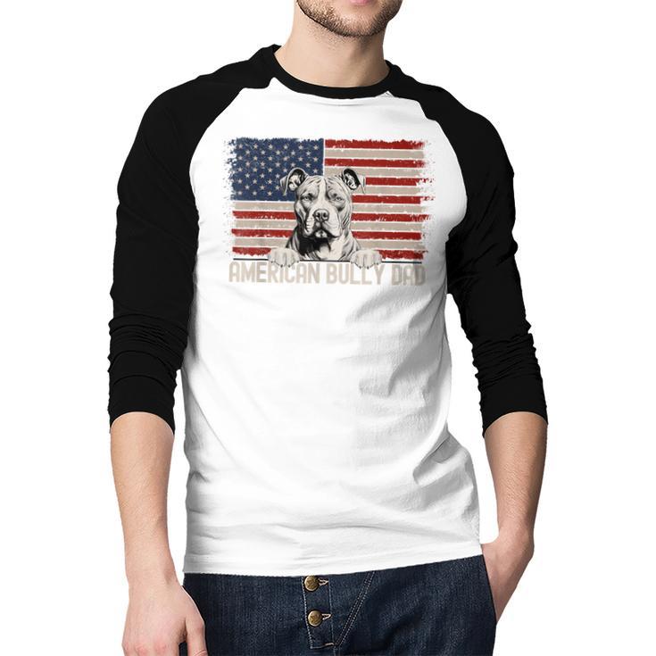 Best Dog Dad Ever American Flag American Bully Dad Men Baseball Raglan Shirt