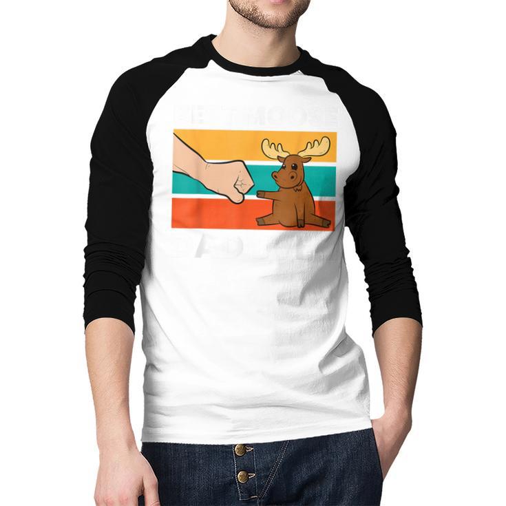 Best Moose Dad Ever Moose Men Baseball Raglan Shirt