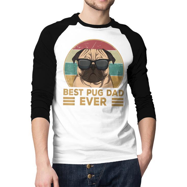 Best Pug Dad Ever Pug Dog For Men And Boys Men Baseball Raglan Shirt