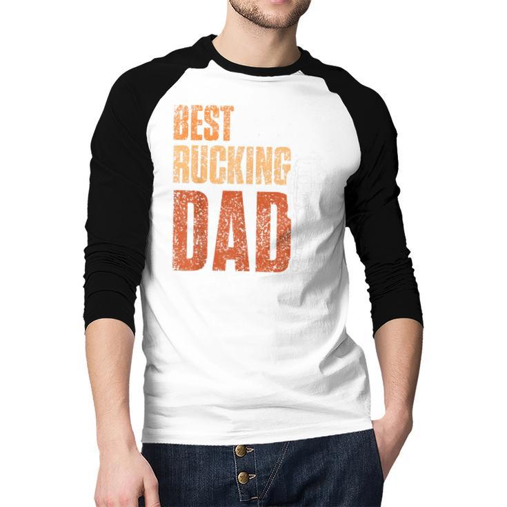 Best Rucking Dad Ruck Backpack Rucksack Workout Rucking Men Baseball Raglan Shirt