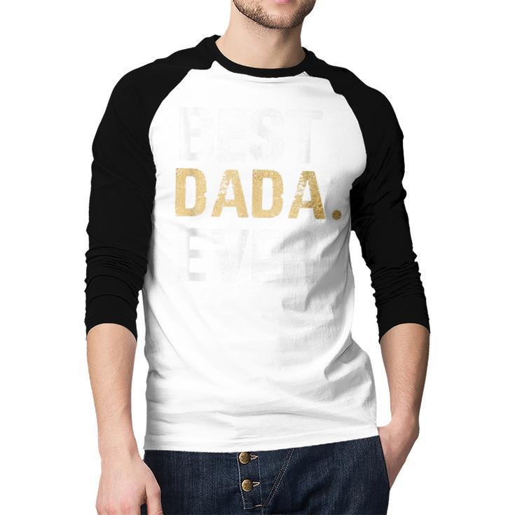 Birthday Fathers Day Christmas For Dada Dada From Granddaughter Grandson Best Dada Men Baseball Raglan Shirt