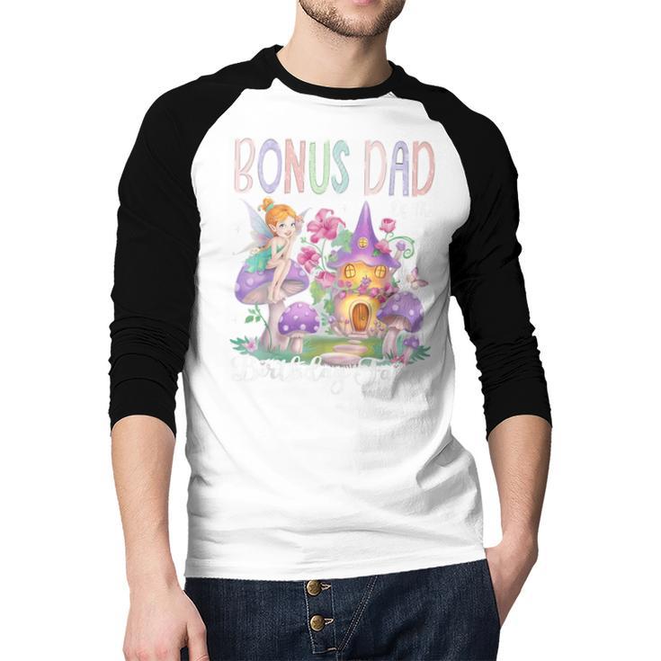 Bonus Dad Of The Birthday Fairy 1St Birthday Girl Party Men Baseball Raglan Shirt