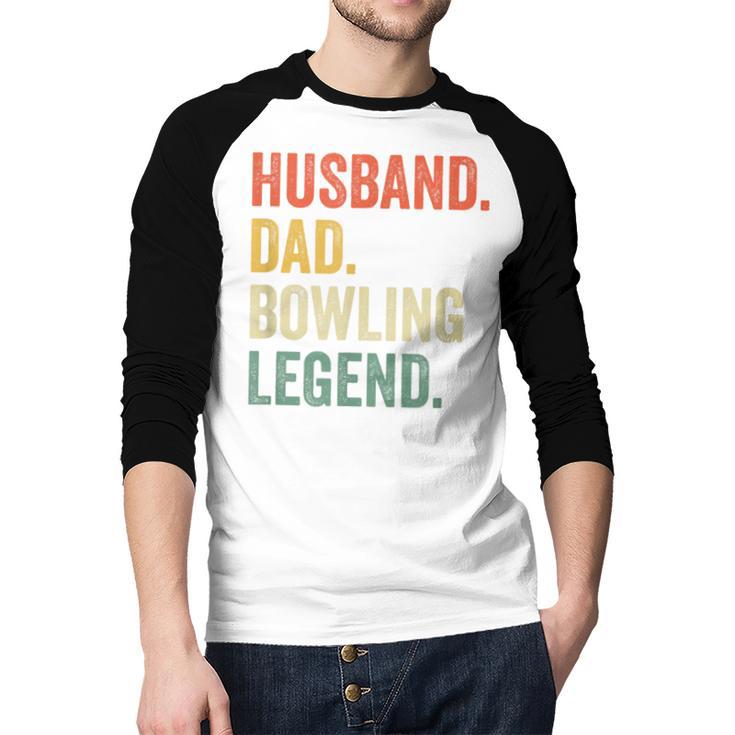 Bowler Husband Dad Bowling Legend Father's Day Men Baseball Raglan Shirt