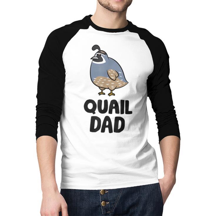 California Quail Bird Dad Quail Dad Men Baseball Raglan Shirt California Quail Bird Dad Quail Dad Men Baseball Raglan Shirt