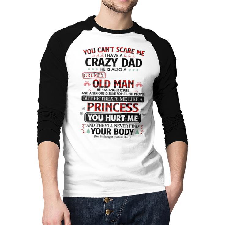 You Can’t Scare Me I Have A Crazy Dad Men Baseball Raglan Shirt