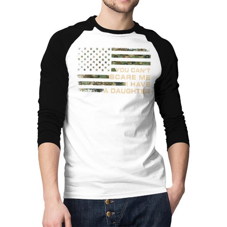 You Can’t Scare Me I Have A Daughter Father’s Day Dad Men Baseball Raglan Shirt You Can’t Scare Me I Have A Daughter Father’s Day Dad Men Baseball Raglan Shirt
