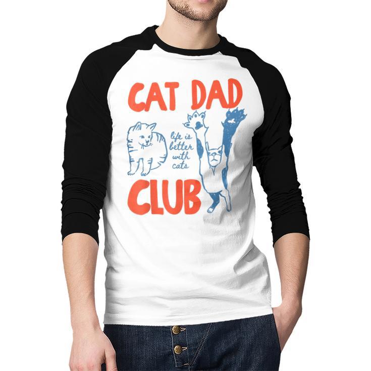 Cat Dad Club Life Is Better With Cats Cat Dad Retro Men Baseball Raglan Shirt Cat Dad Club Life Is Better With Cats Cat Dad Retro Men Baseball Raglan Shirt