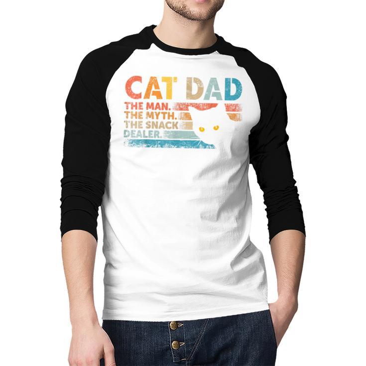 Cat Dad The Man The Myth Snack Dealer Fathers Day Men Baseball Raglan Shirt