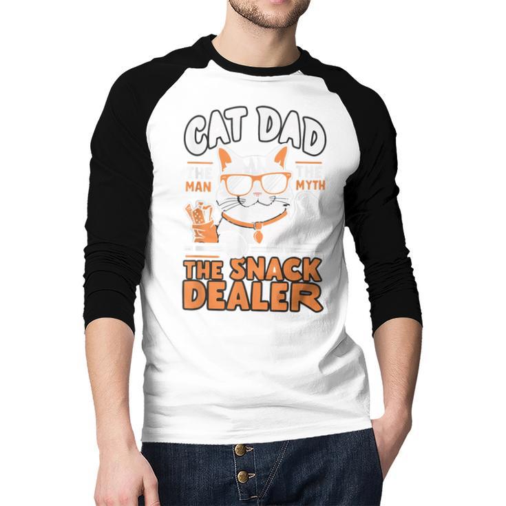 Cat Dad The Man The Myth The Snack Dealer Men Baseball Raglan Shirt