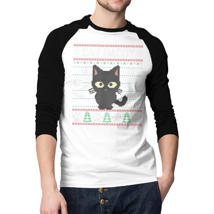 Cat Daddy Ugly Christmas Sweater Pajama Kitty Cat Lover Xmas Men Baseball Raglan Shirt Cat Daddy Ugly Christmas Sweater Pajama Kitty Cat Lover Xmas Men Baseball Raglan Shirt
