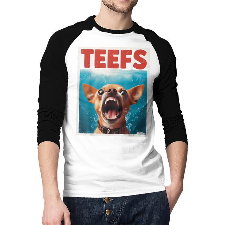 Chihuahua Teefs Top Teeth Chi Jowls Paws Dog Mom Dad Men Baseball Raglan Shirt