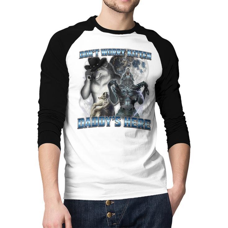 Cool Alpha Wolf Meme Don't Worry Kitten Daddy's Here Men Baseball Raglan Shirt