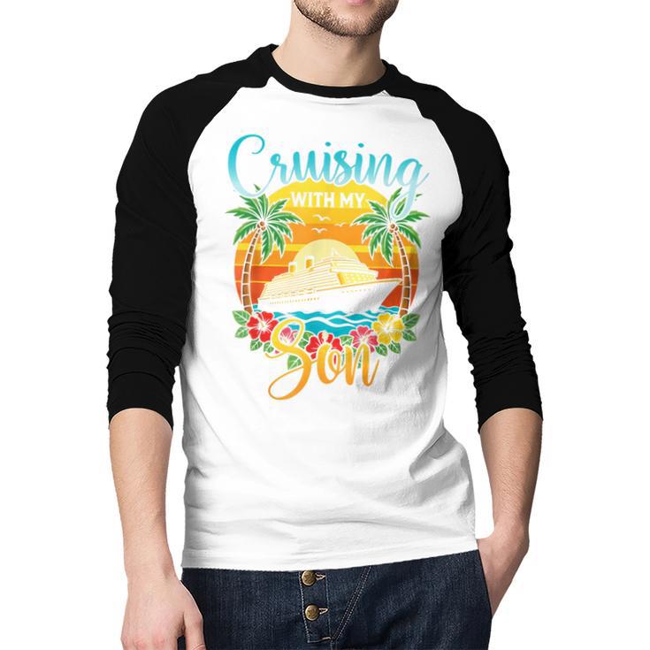 Cruising With My Son Mom Dad Cruise Vacation Matching Men Baseball Raglan Shirt